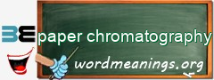 WordMeaning blackboard for paper chromatography